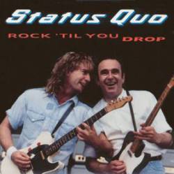 Status Quo : Rock 'til You Drop